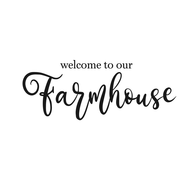 welcome to our farmhouse.png
