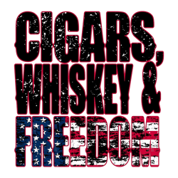 Cigars Whiskey and Freedom PNG, 4th of July png, Freedom sublimation design, July 4th download png, cigar png, whiskey