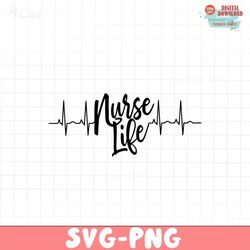 Nurse life svg, nurse svg, ekg, heartbeat svg, nursing, digital cutting file, vinyl file, iron on, cricut, silhouette