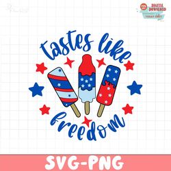 Tastes like freedom SVG PNG, 4th of July SVG Bundle