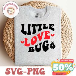 Valentine's Day SVG, Little Love Bug PNG Kids Valentines Day Tee Shirt SVG, Instant Download, Cricut Cut File