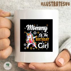 mommy of the birthday girl unicorn svg, birthday svg, unicorn svg, mommy