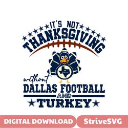 Its Not Thanksgiving without Dallas Football and Turkey SVG