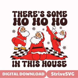 There's Some Ho's In This House PNG SVG, Twerking Santa PNG, Funny Christmas Svg, Christmas sublimation