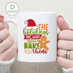 the holidays are what you bake them svg png, layered christmas baking svg, holiday baking svg files for cricut, instant