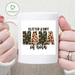 glitter and dirt mom of both svg, trending svg, mama of both svg, camo leopard svg