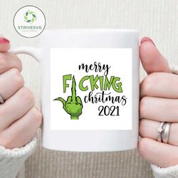 merry fucking christmas grinch 2021 svg, christmas svg, hand xmas svg