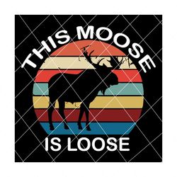 this moose is loose retro svg, trending svg, loose moose svg, moose svg, retro moose svg, vintage moose svg, moose horns svg, moose clipart, moose antlers svg