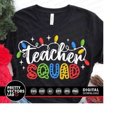teacher squad svg, christmas svg, christmas lights cut files, holidays svg dxf eps png, school svg, teacher shirt design