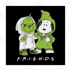 friends, trending svg, snoopy svg, snoopy lover, snoopy clipart, grinch svg, grinch lover, grinch shirt, best friend, be