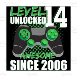 level 14 unlocked 14 awesome in 2006, trending svg, level 14 unlocked svg, born in 2006, 2006 svg, 14th birthday svg, 14
