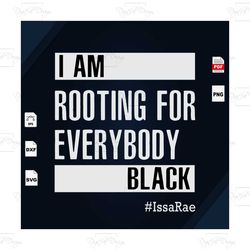 i am rooting for everybody black, black girl svg, black lives matter, black women svg, black king svg, black history mon