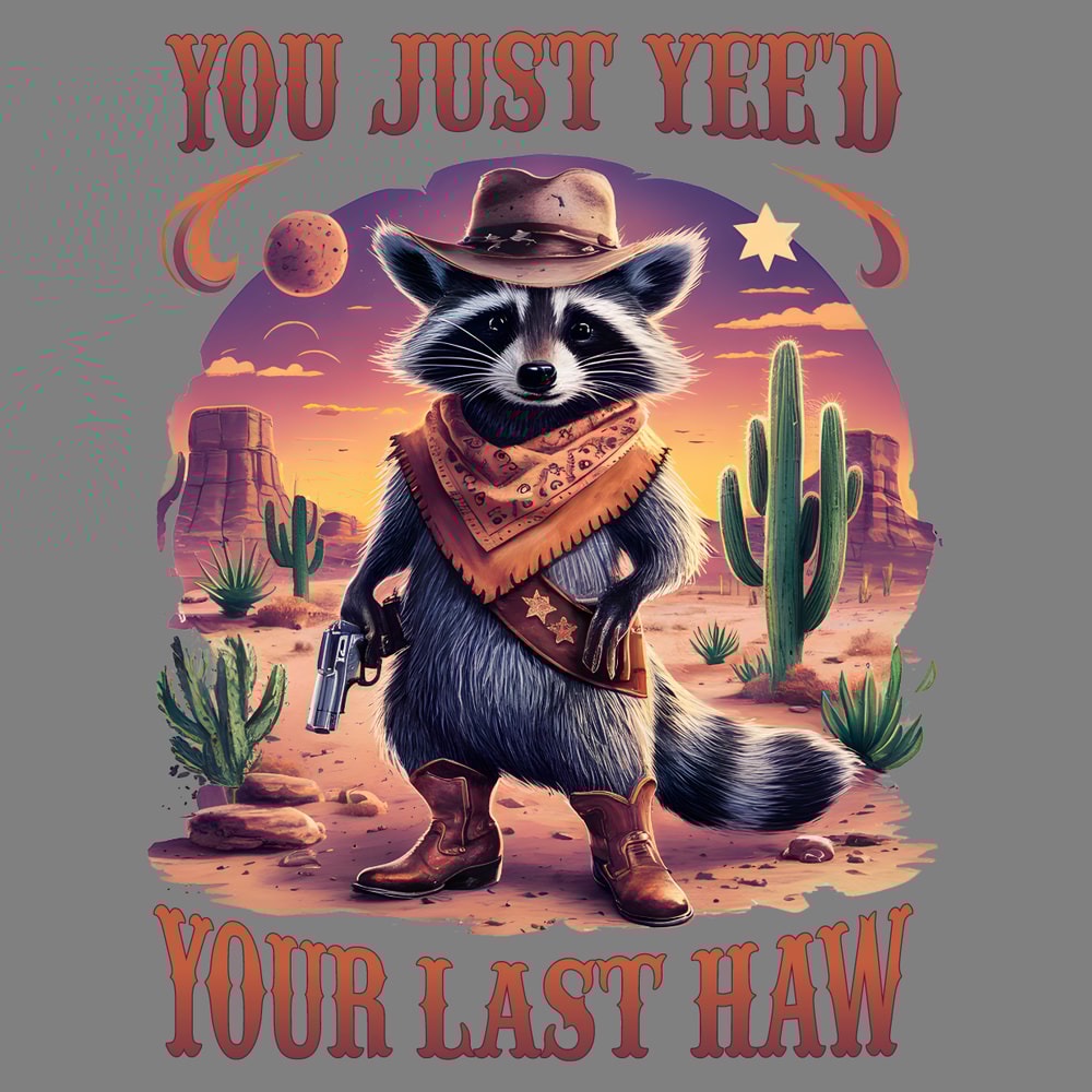 Raccoon-You-Just-Yeed-Your-Last-Haw-PNG-Digital-Download-3105241074.png