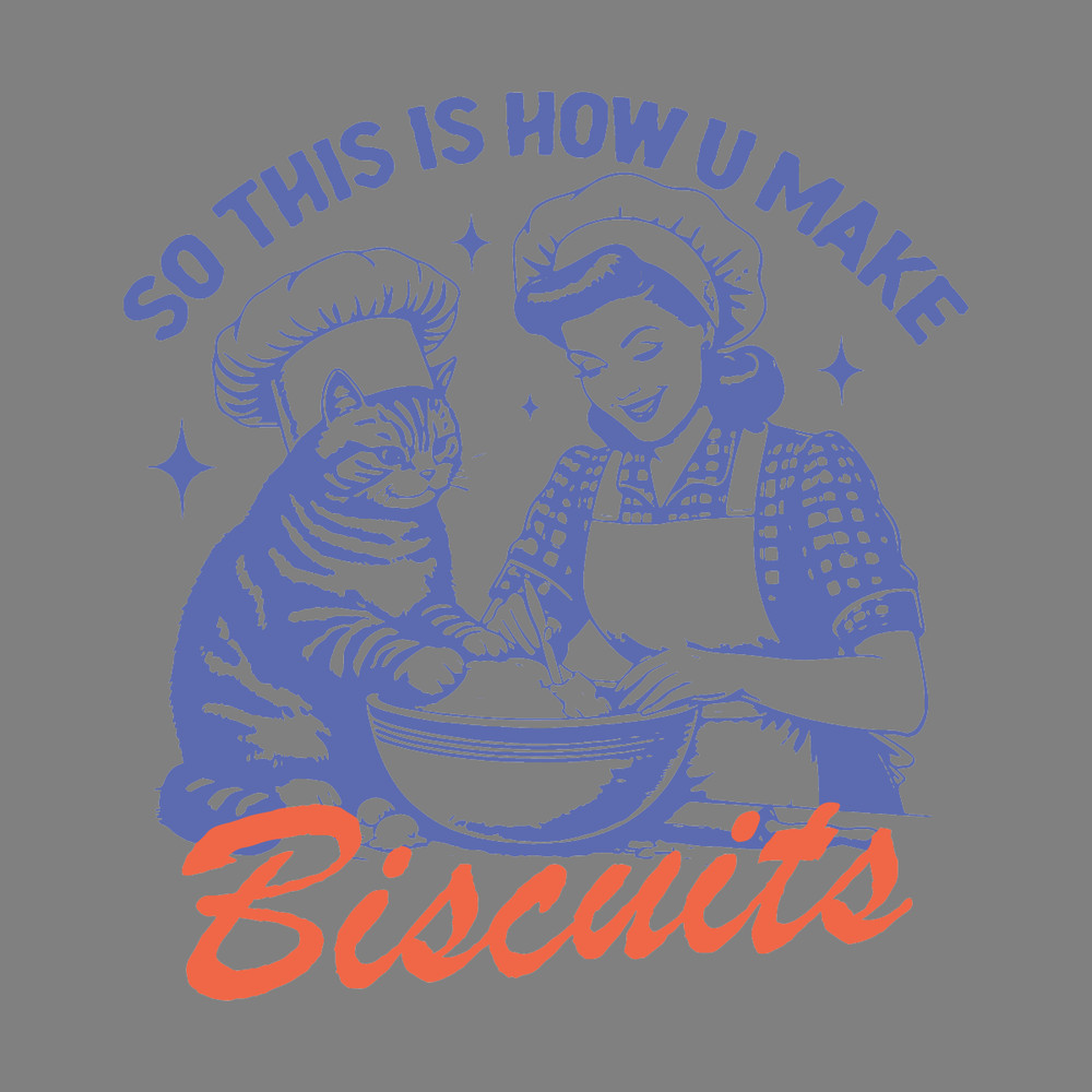 So-This-Is-How-You-Make-Biscuits-SVG-Digital-Download-2803241031.png