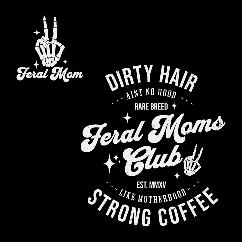 Feral-Moms-Club-Dirty-Hair-Strong-Coffee-SVG-2803241054.png
