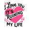 I-Love-You-It-Running-My-Life-Svg-Digital-Download-3005242023.png