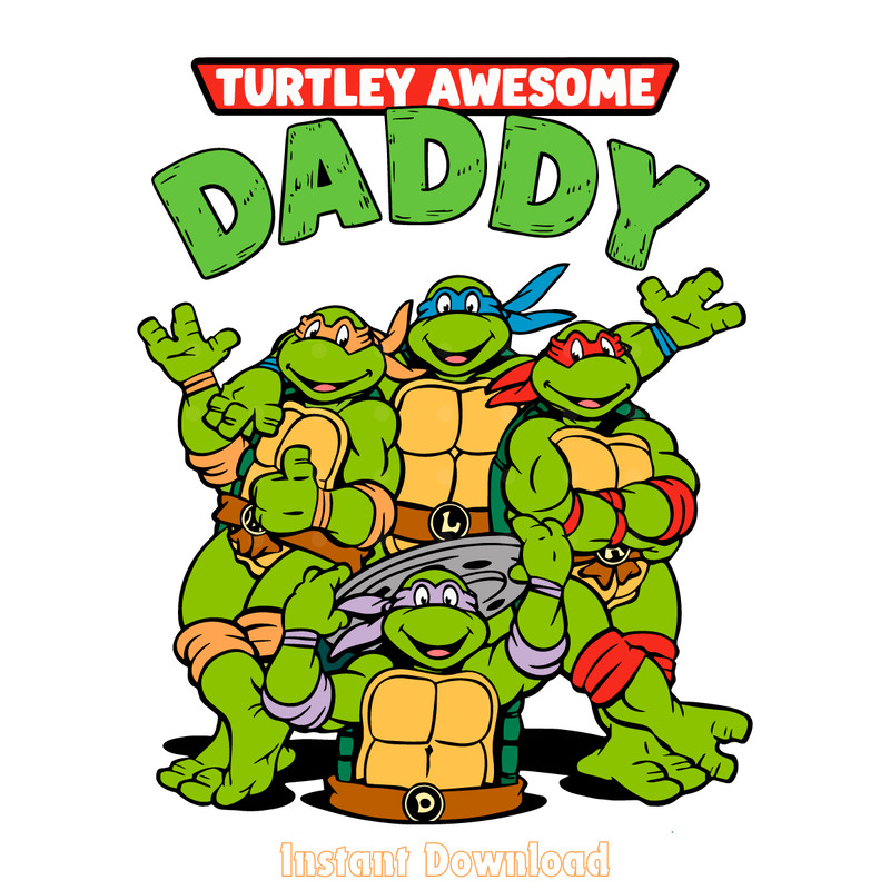 Turtley-Awesome-Daddy-Mutant-Ninja-Turtles-SVG-3105241069.png