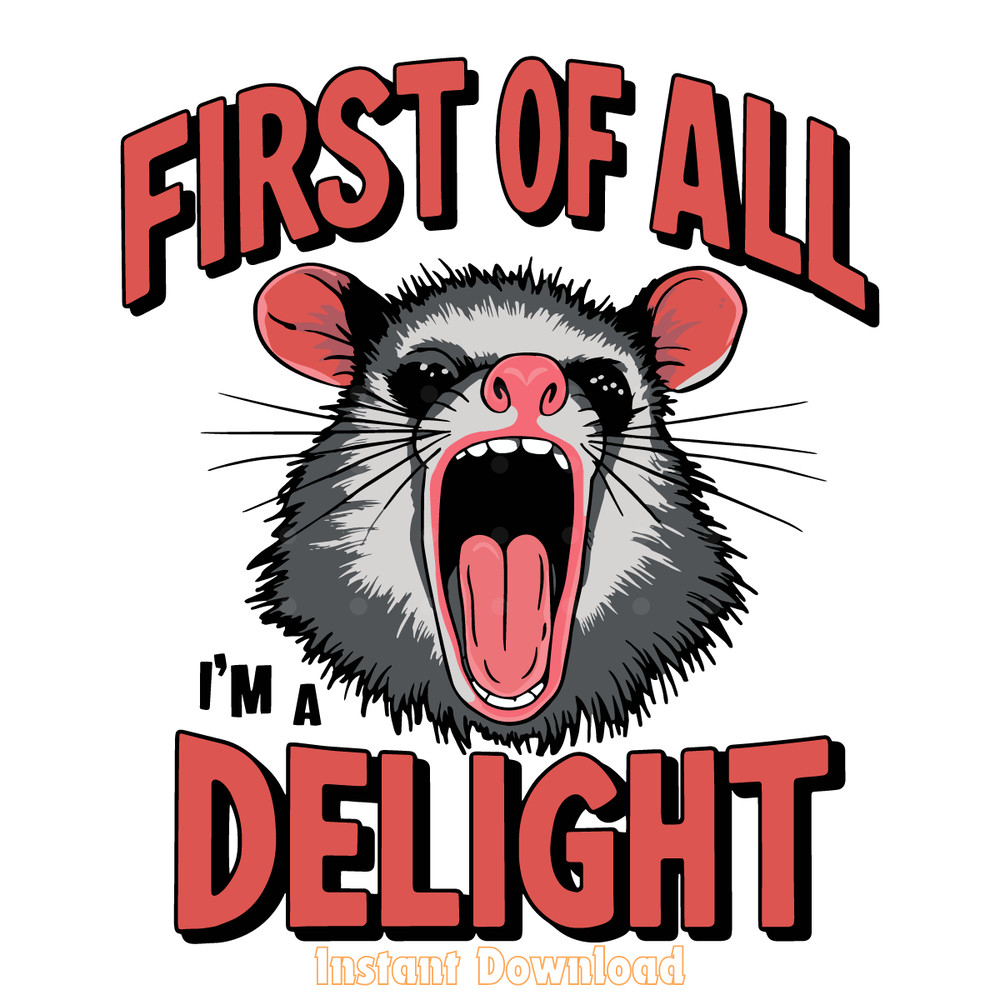 Angry-Possum-First-Of-All-Im-A-Delight-SVG-0406241037.png