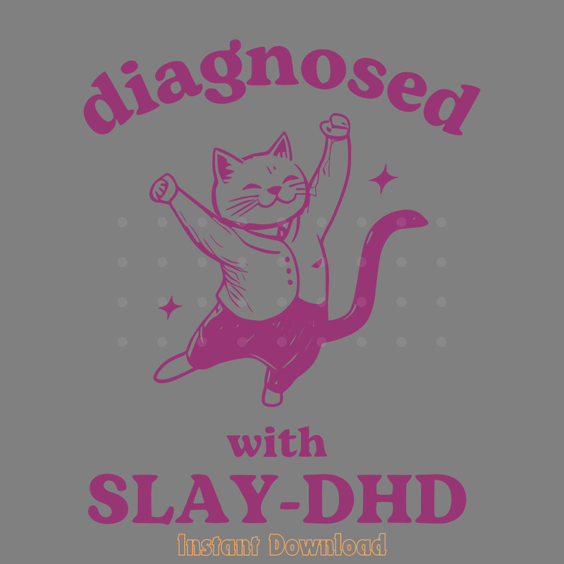Funny-Diagnosed-With-Slay-DHD-SVG-Digital-Download-Files-2203241093.png