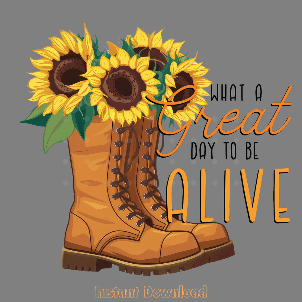 What-a-Great-Day-to-Be-Alive-Sublimation-PNG200424CF16570.png