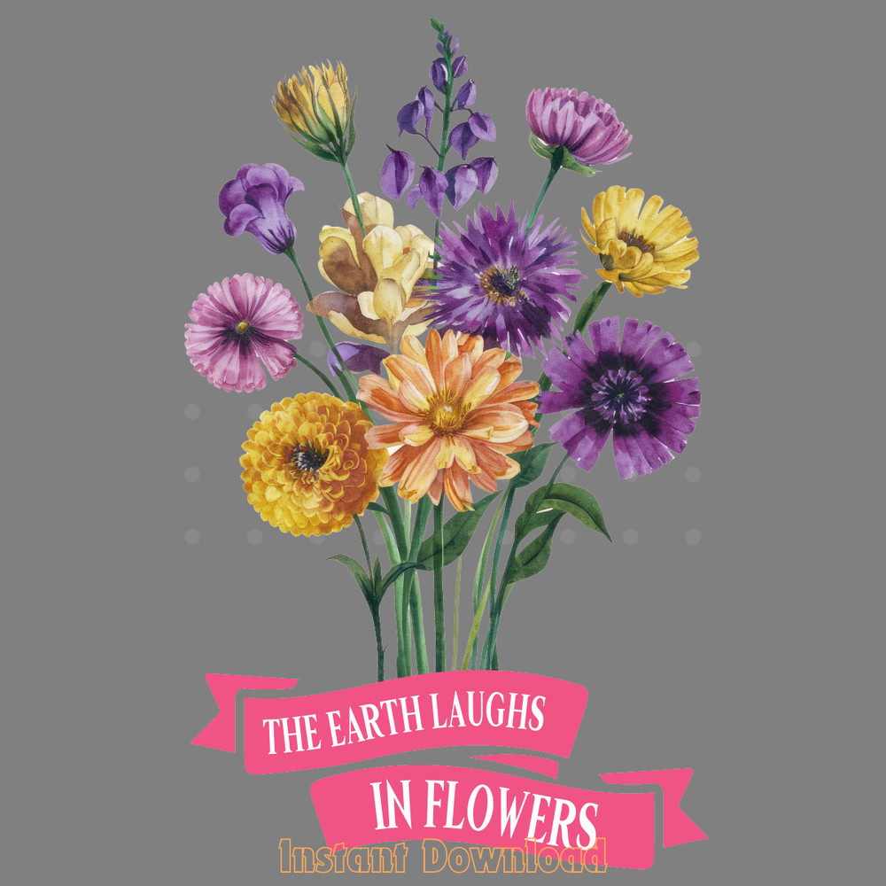 The-Earth-Laughs-in-Flowers-Sublimation-Digital-Download-Files-PNG200424CF16665.png