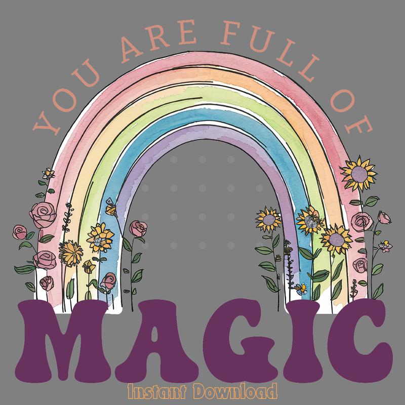 You-Are-Full-of-Magic---Flower-Quote-PNG-PNG200424CF16666.png