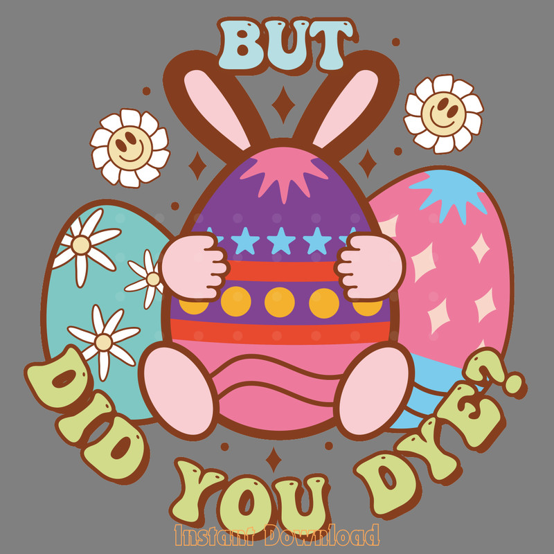 But-Did-You-Dye,-Groovy-Easter-PNG-Digital-Download-Files-PNG200424CF16843.png