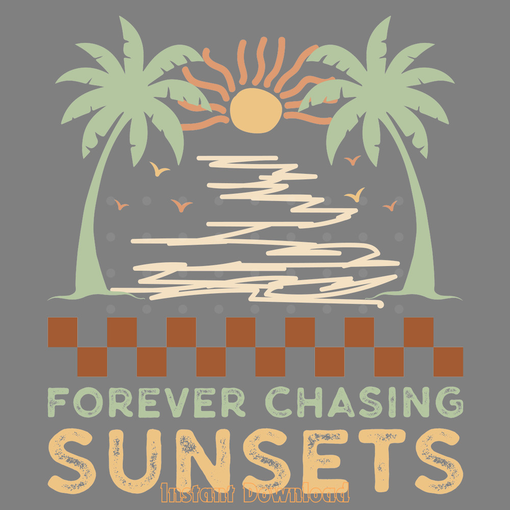 Forever-Chasing-Sunsets---Summer-PNG-Digital-Download-Files-PNG200424CF16448.png
