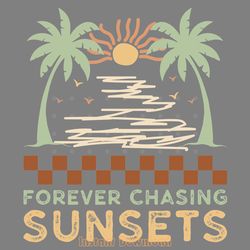 forever chasing sunsets - summer png digital download files
