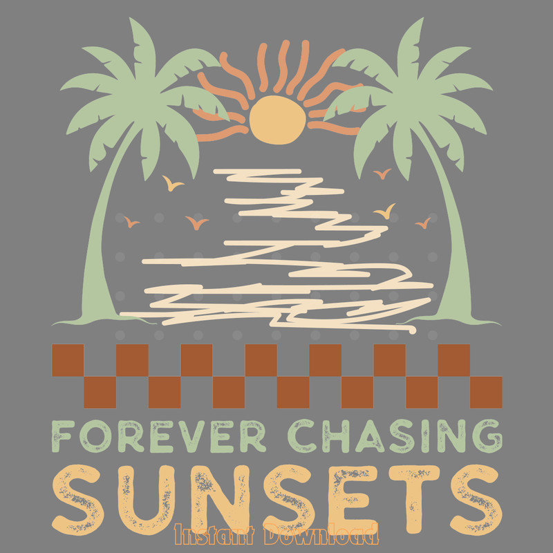 Forever-Chasing-Sunsets---Summer-PNG-Digital-Download-Files-PNG200424CF16448.png