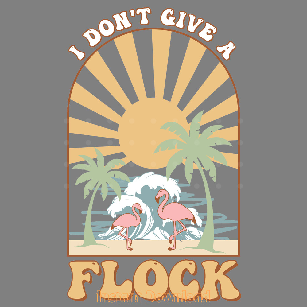 I-Don't-Give-a-Flock---Retro-Summer-PNG-Digital-PNG200424CF16448.png