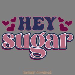 hey sugar - retro valentines sublimation