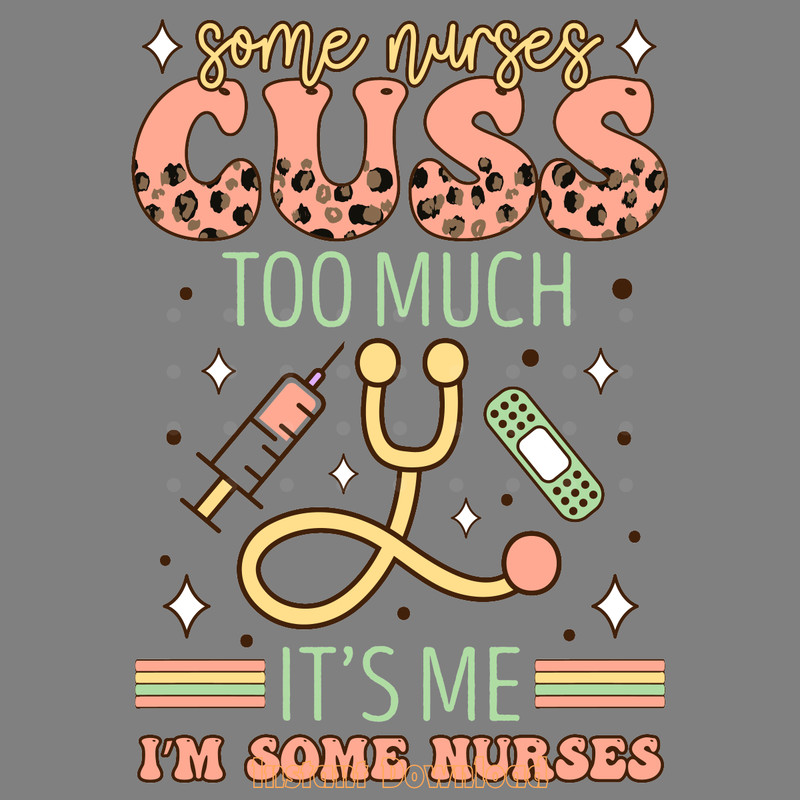 Some-Nurses-Cuss-to-Much---Nurse-PNG-Digital-Download-PNG200424CF16554.png