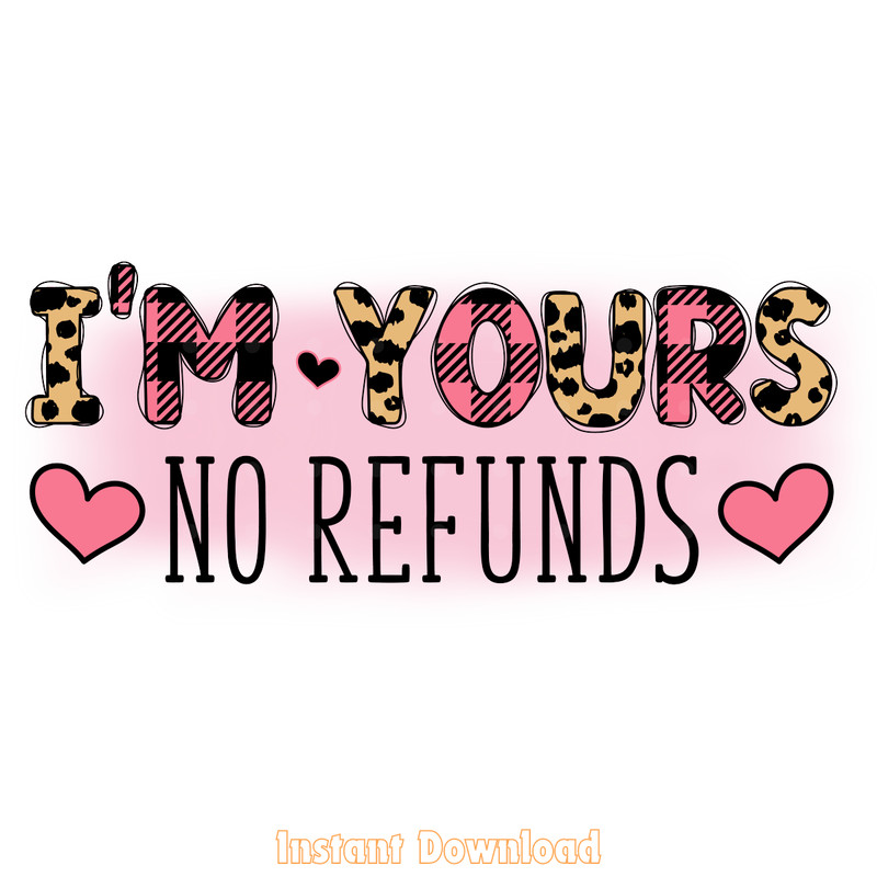 I'm-Yours-No-Refunds---Funny-Valentines-Digital-Download-Files-PNG200424CF17071.png