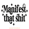 Manifest-That-Shit-SVG-Digital-Download-Files-1150223916.png