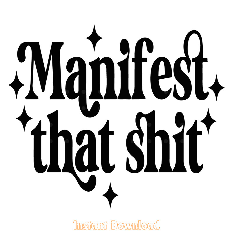 Manifest-That-Shit-SVG-Digital-Download-Files-1150223916.png