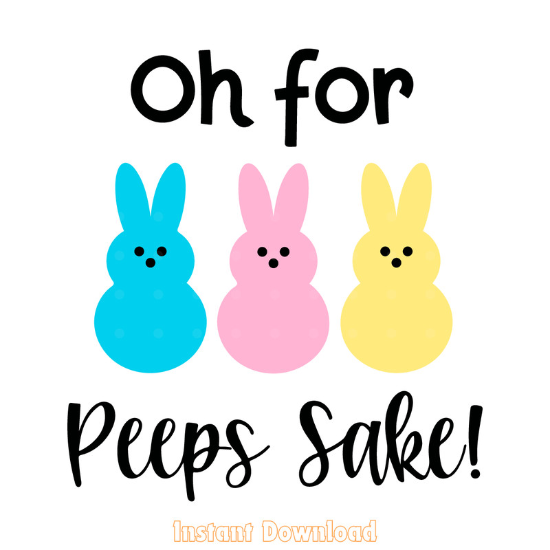 Oh-For-Peeps-Sake-SVG---Easter-Svg---Easter-2200883.png