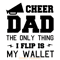 Cheer-dad-svg-The-only-thing-I-flip-is-my-2062064.png