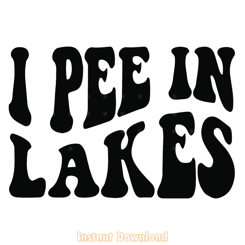 I-Pee-In-Lakes-SVG-Digital-Download-Files-2189856.png