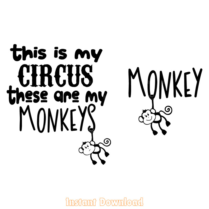 This-is-my-circus,these-are-my-monkeys-svg-Instant-Digital-Download-2057932.png