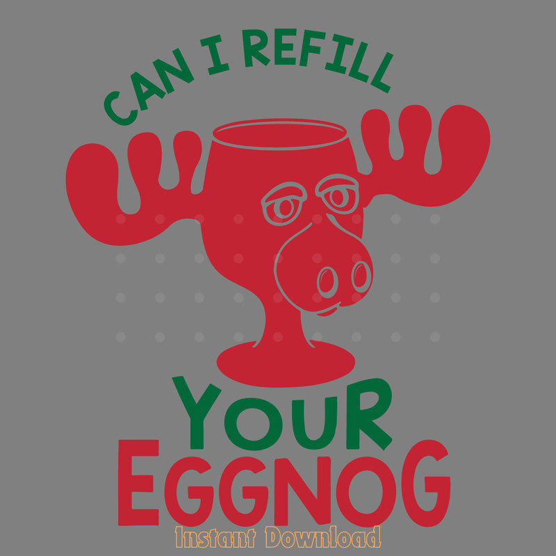 Can-I-Refill-Your-Eggnog-svg-Digital-Download-Files-2096881.png