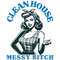 Clean-House-Messy-Bitch-Png-Digital-Download-Files-PNG140624CF825.png