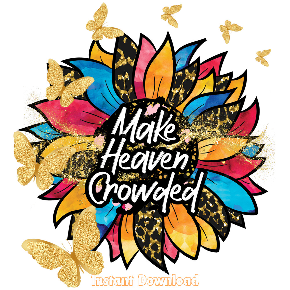 Make-Heaven-Crowded-Png,-Faith-Png-Digital-Download-Files-PNG140624CF1250.png