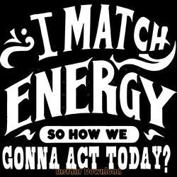 i match energy png, positive quote png digital download files