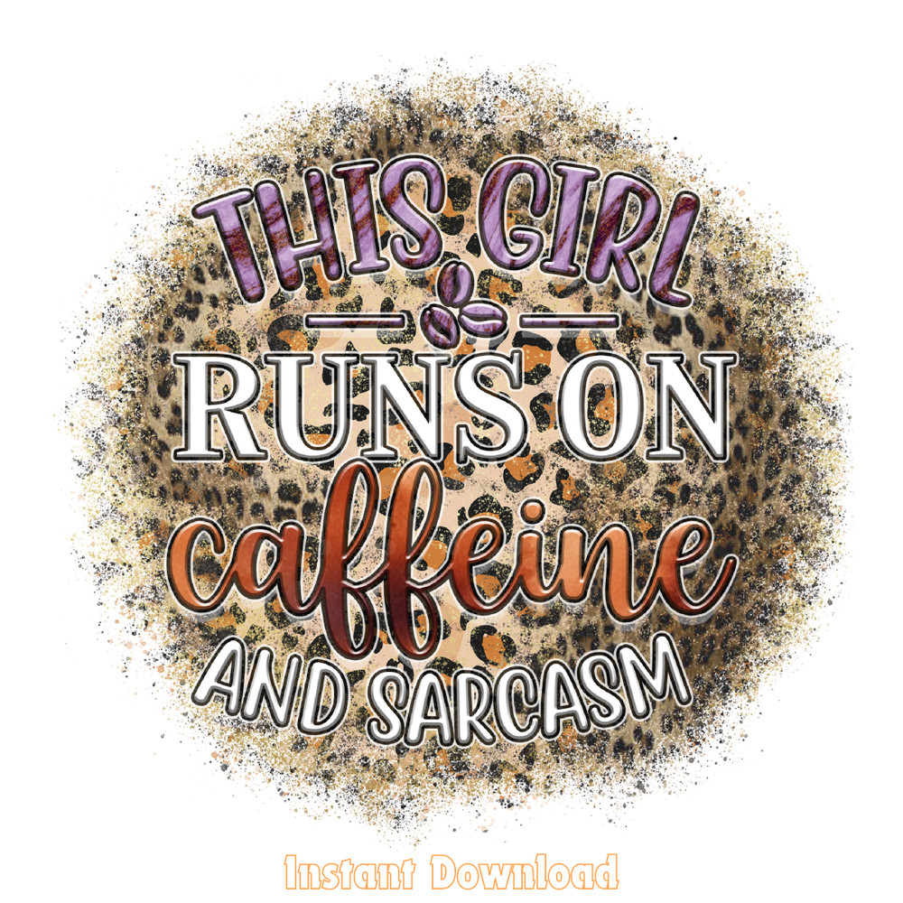 This-Girl-Runs-on-Caffeine-and-Sarcasm-Digital-Download-Files-PNG200624CF2244.png