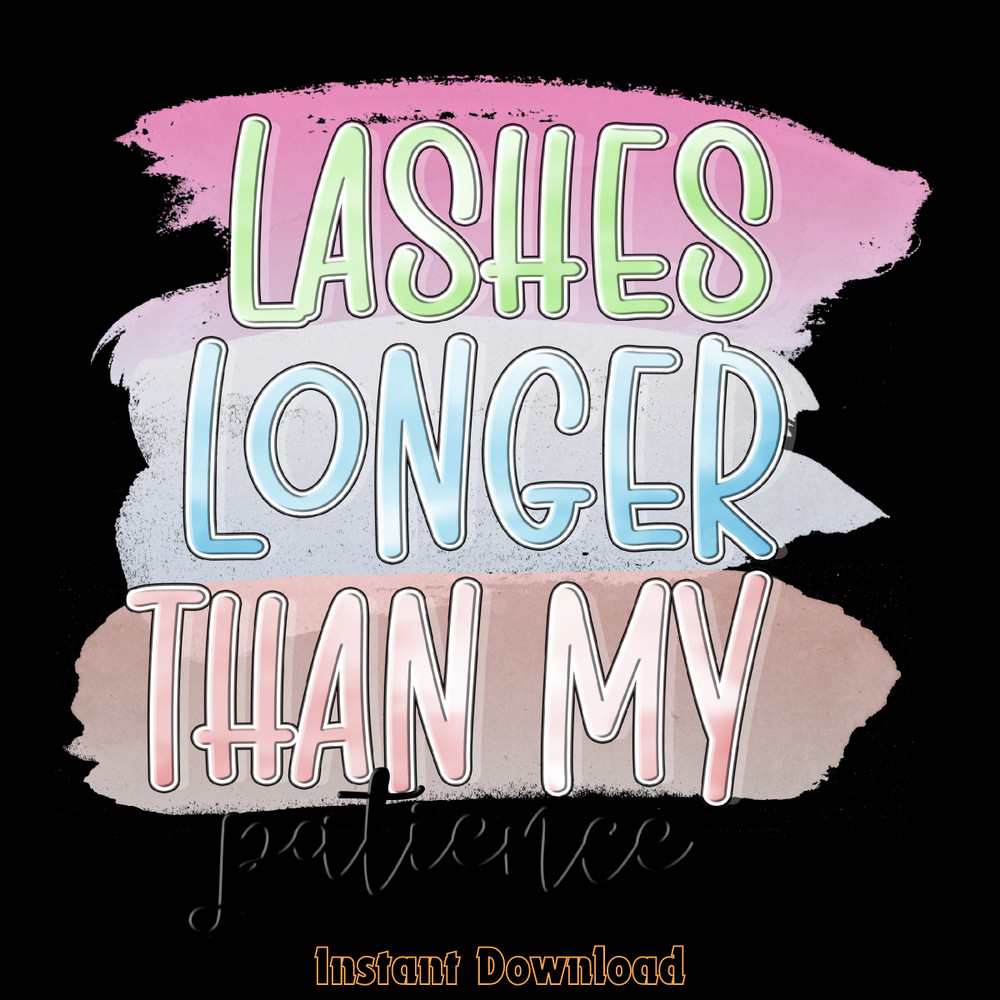 Lashes-Longer-Than-My-Patience-PNG-Digital-Download-Files-PNG200624CF2245.png