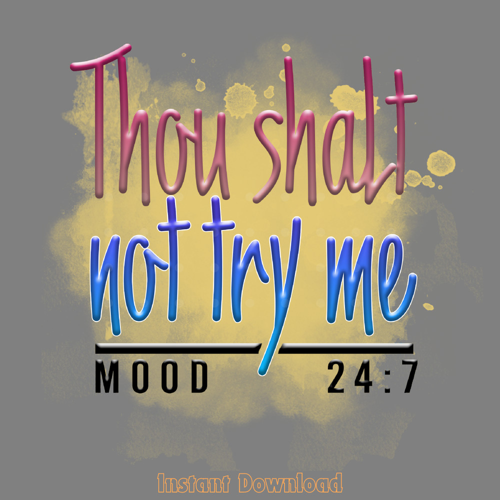 Thou-Shalt-Not-Try-Me-Mood-PNG-Design-Digital-Download-PNG200624CF2252.png