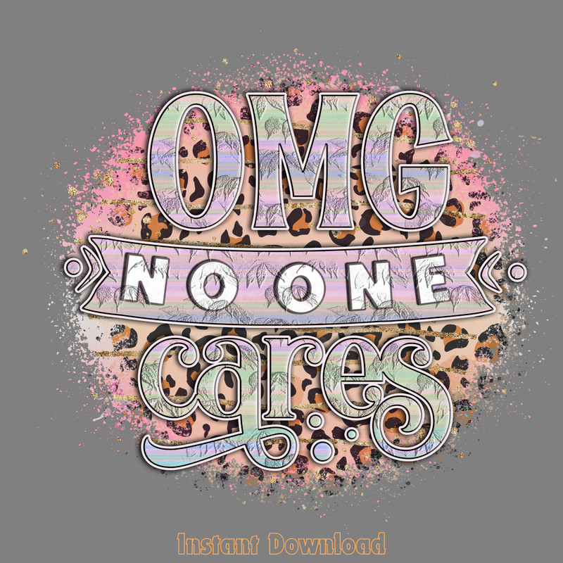 Omg-No-One-Cares-PNG-Design-Digital-Download-Files-PNG200624CF2269.png