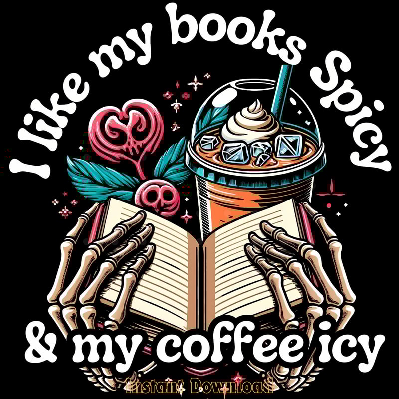 I-Like-My-Books-Spicy-and-My-Coffee-Icy-Digital-PNG140624CF576.png