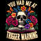 You-Had-Me-at-Trigger-Warning-Png,-Skull-PNG140624CF576.png